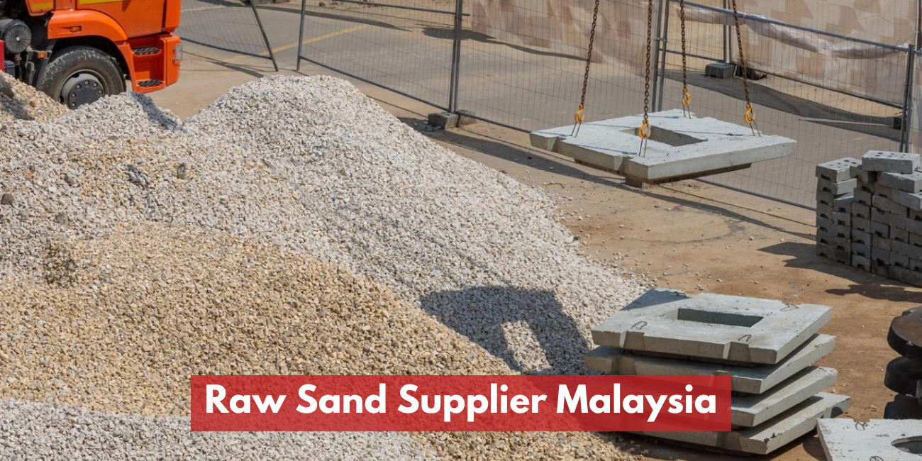 Dry Sand Supplier In Johor Bahru For Construction Projects | Reliable ISO 9001 Supply